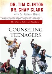The quick-reference guide to counseling teenagers cover image