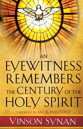 Cover image for An Eyewitness Remembers the Century of the Holy Spirit