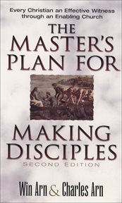 Master's Plan for Making Disciples, The Every Christian an Effective Witness through an Enabling Church cover image