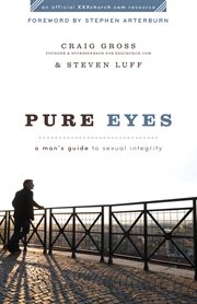 Pure eyes a man's guide to sexual integrity cover image