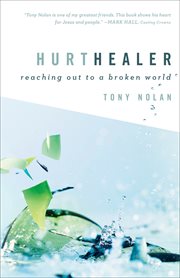 Hurt Healer Reaching Out to a Broken World cover image
