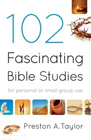 102 fascinating bible studies : for personal or group use cover image