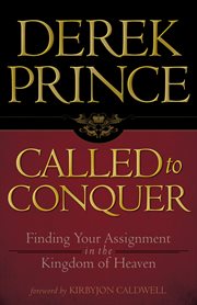 Called to Conquer Finding Your Assignment in the Kingdom of God cover image