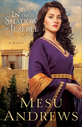 In the Shadow of Jezebel by Mesu Andrews In the Shadow of Jezebel by Mesu Andrews