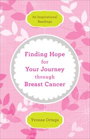 Finding Hope for Your Journey through Breast Cancer 60 Inspirational Readings cover image