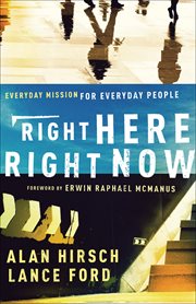 Right here, right now : everyday mission for everyday people cover image