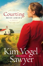 Courting Miss Amsel : a novel cover image