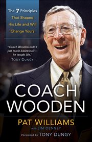 Coach Wooden the 7 principles that shaped his life and will change yours cover image
