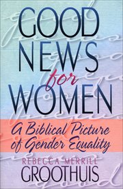 Good news for women. A Biblical Picture of Gender Equality cover image