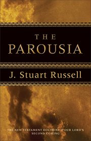 The parousia : the new testament doctrine of our lord's second coming cover image