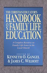 The Christian educator's handbook of family life education cover image