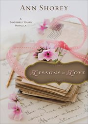 Lessons in love (ebook shorts) : a sincerely yours novella cover image