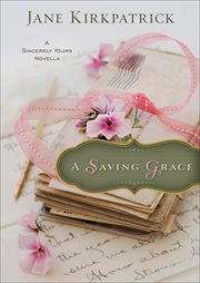A saving grace (ebook shorts) : a sincerely yours novella cover image