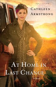 At home in last chance : a novel cover image