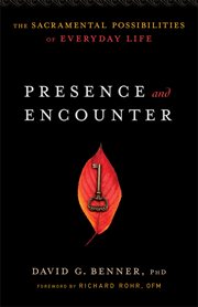 Presence and encounter the sacramental possibilities of everyday life cover image