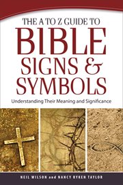 The A to Z guide to Bible signs and symbols cover image