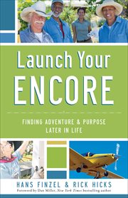 Launch Your Encore Finding Adventure and Purpose Later in Life cover image