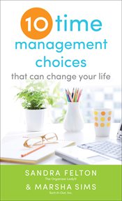 Ten time management choices that can change your life cover image