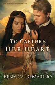 To capture her heart : a novel cover image