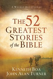 The 52 Greatest Stories Of The Bible : a Devotional Study cover image