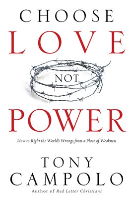 Cover image for Choose Love Not Power