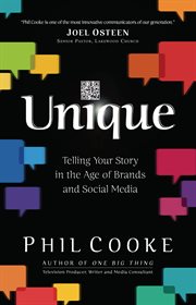 Unique telling your story in the age of brands and social media cover image