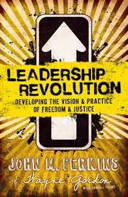 Leadership revolution developing the vision & practice of freedom & justice cover image