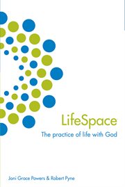 Lifespace the practice of life with God cover image