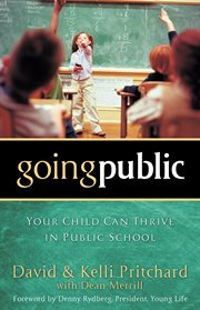 Going public your child can thrive in public school cover image