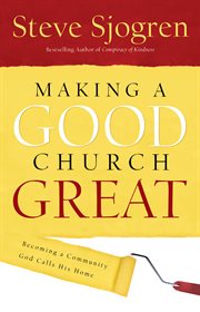 Making a good church great becoming a community God calls His home cover image