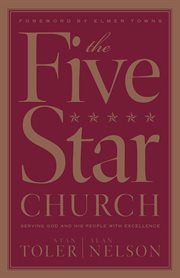 The five-star church helping your church provide the highest level of service to God and his people cover image