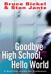 Goodbye high school, hello world cover image