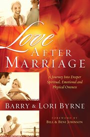 Love After Marriage A Journey into Deeper Spiritual, Emotional and Physical Oneness cover image