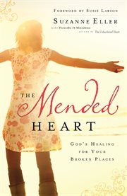 The mended heart God's healing for your broken places cover image