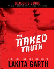 The Naked Truth Leader's Guide cover image