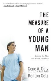 The Measure of a Young Man Become the Man God Wants You to Be cover image