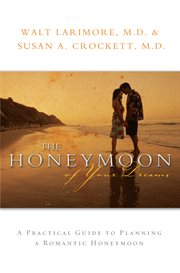 The honeymoon of your dreams cover image