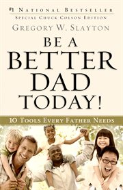 Be a better dad today! 10 tools every father needs cover image