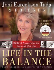 Life In The Balance Leader's Guide : Biblical Answers For The Issues Of Our Day cover image