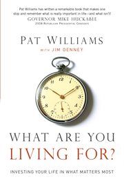 What are you living for? investing your life in what matters most cover image