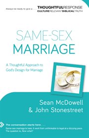 Same-sex marriage : a thoughtful approach to God's design for marriage cover image