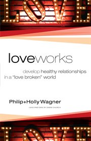 Loveworks develop healthy relationships in a "love broken" world cover image