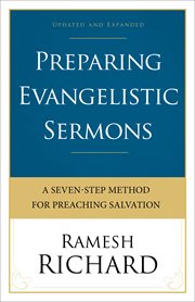 Preparing evangelistic sermons, rev. ed : a seven-step method for preaching salvation cover image