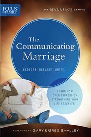 The communicating marriage explore, reflect, unite cover image