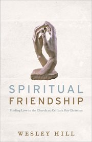 Spiritual friendship finding love in the church as a celibate gay Christian cover image