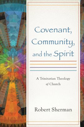 Cover image for Covenant, Community, and the Spirit