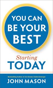 You Can Be Your Best⁰ś₄Starting Today cover image