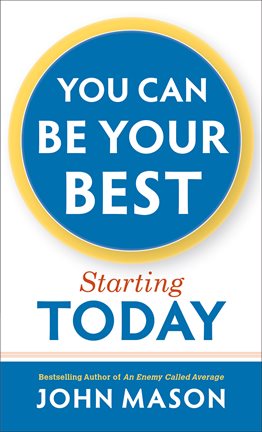 Cover image for You Can Be Your Best--Starting Today