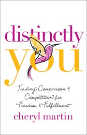 Distinctly you : trading comparison and competition for freedom and fulfillment cover image
