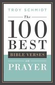 The 100 Best Bible Verses On Prayer cover image